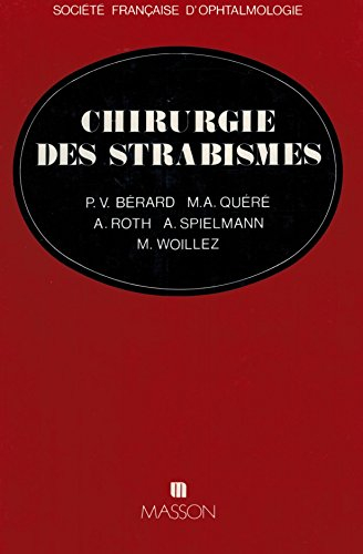 Chirurgie des strabismes : Strabismes, hétérophories, paralysies coulomotrices, nystagmus