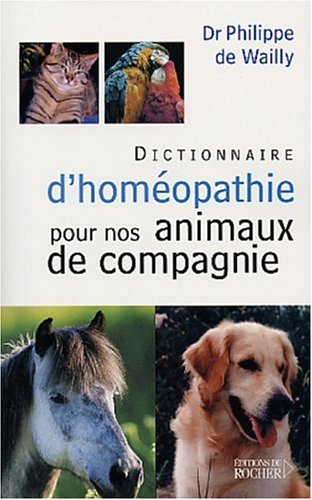 Dictionnaire d'homéopathie pour nos animaux de compagnie