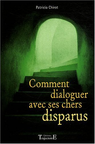 Comment dialoguer avec ses chers disparus