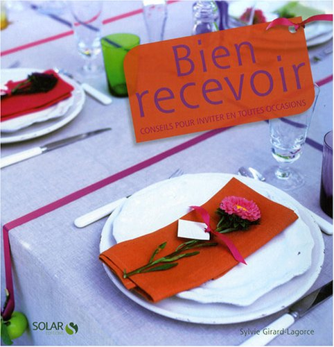 Bien recevoir : conseils pour inviter en toutes occasions