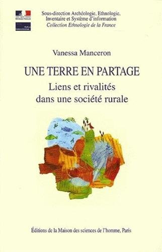Une terre en partage : liens et rivalités dans une société rurale