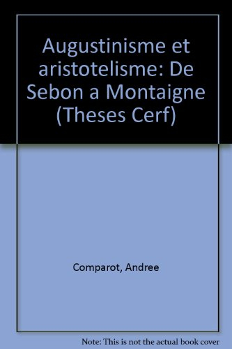 augustinisme et aristotelisme: de sebon a montaigne                                           121696