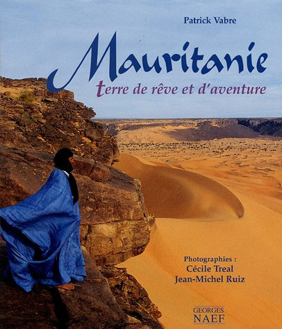 mauritanie : terre de rêve et d'aventure