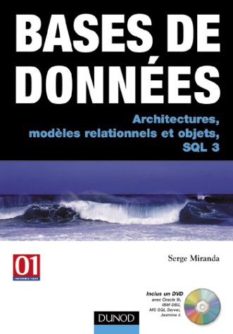 Bases de données : architectures, modèles relationnels et objets, SQL 3