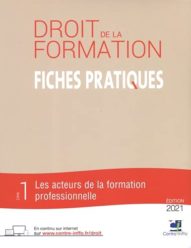 Les fiches pratiques du droit de la formation: Pack en 2 volumes : Volume 1, Les acteurs de la forma