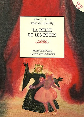 La Belle et les bêtes : théâtre : une fable musicale