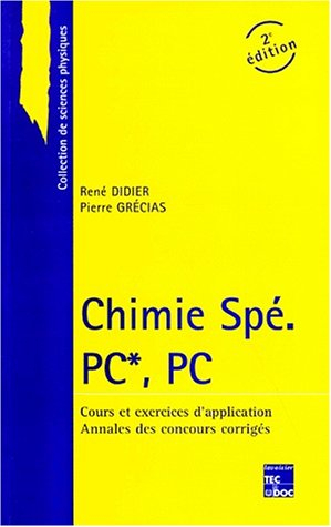 Chimie Spé PC*, PC : cours et exercices d'application, annales des concours corrigées