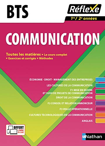 BTS communication, 1re-2e années : toutes les matières : le cours complet, exercices et corrigés, mé