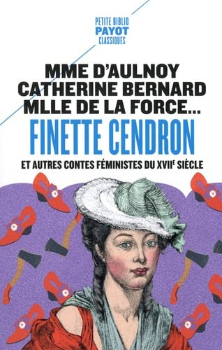 Finette Cendron : et autres contes féministes du XVIIe siècle