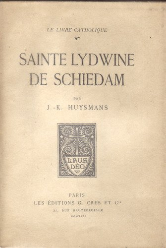 j.-k. huymans. saint-lydwine de schiedam. bois... par alfred latour