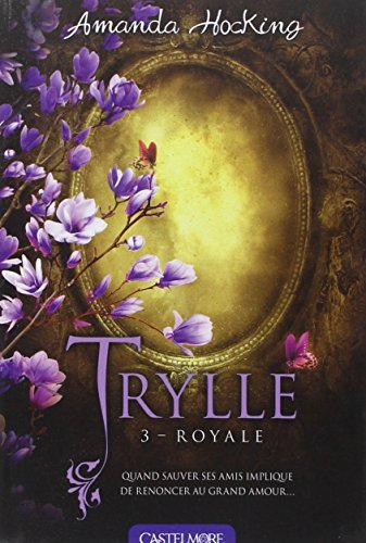 Trylle. Vol. 3. Royale. Jusqu'à la fin des temps