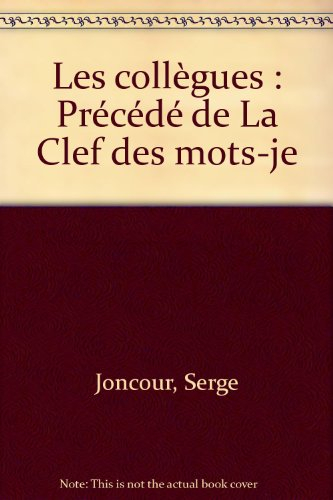 Les collègues. La clé des mots-je