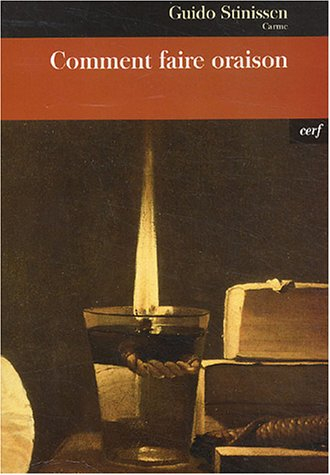 Comment faire oraison ? : un itinéraire sur les traces de Thérèse d'Avila