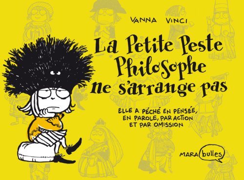 La petite peste philosophe. La petite peste philosophe ne s'arrange pas : elle a péché en pensée, en