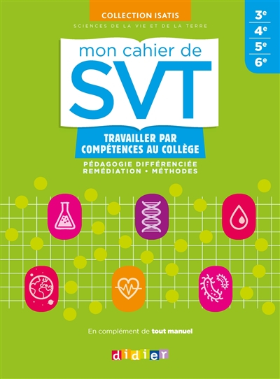 Mon cahier de SVT 6e, 5e, 4e, 3e, cycle 4 : travailler par compétences au collège : pédagogie différ