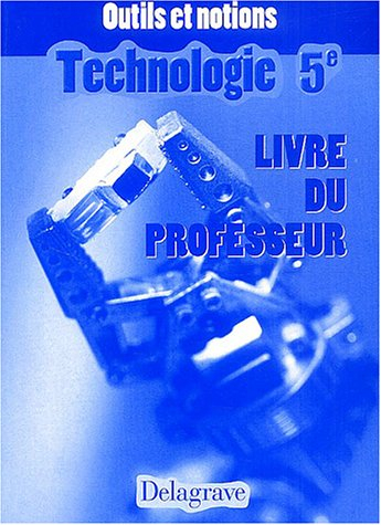 Technologie 5e : livre du professeur