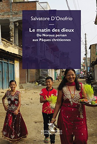 Le matin des dieux : du Norouz persan aux Pâques chrétiennes