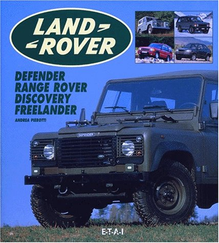 Land Rover : Defender, Range Rover, Discovery, Freelander