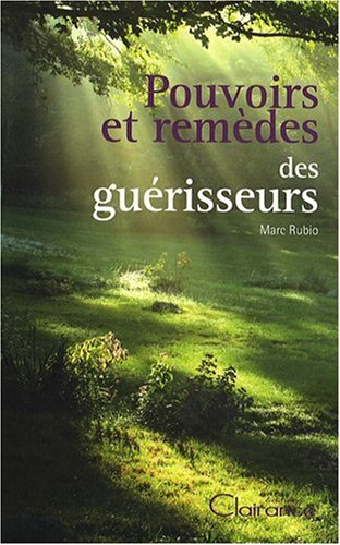Pouvoirs et remèdes des guérisseurs