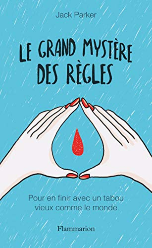 Le grand mystère des règles : pour en finir avec un tabou vieux comme le monde