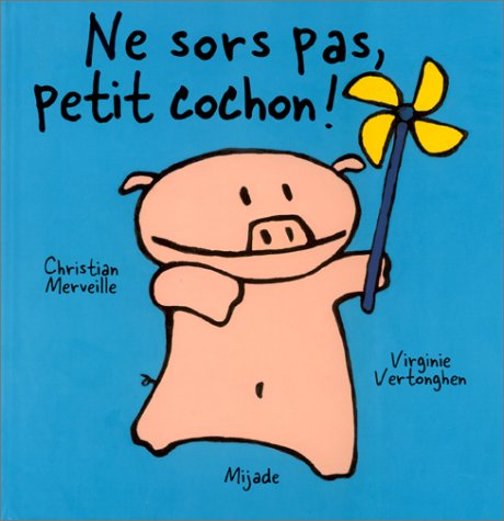 Ne sors pas, petit cochon !