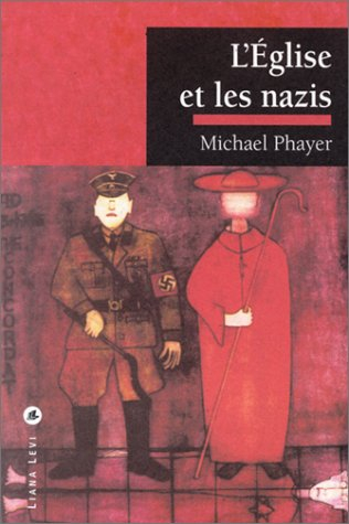 L'Eglise et les nazis : 1930-1965