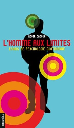 L'homme aux limites : essais de psychologie quotidienne