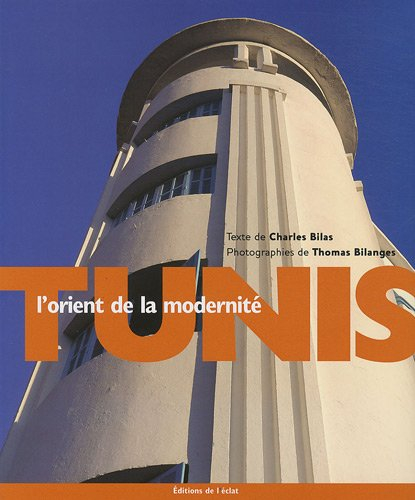 Tunis, l'Orient de la modernité