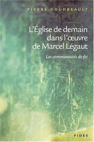 L'Église de demain dans l'oeuvre de Marcel Légaut