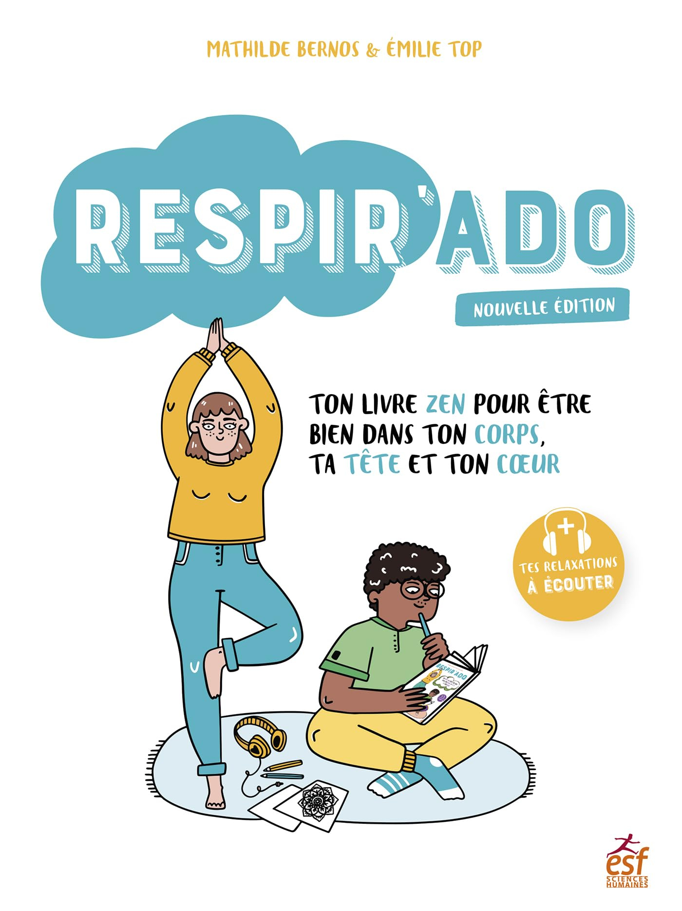 Respir'ado : ton livre zen pour être bien dans ton corps, ta tête et ton coeur