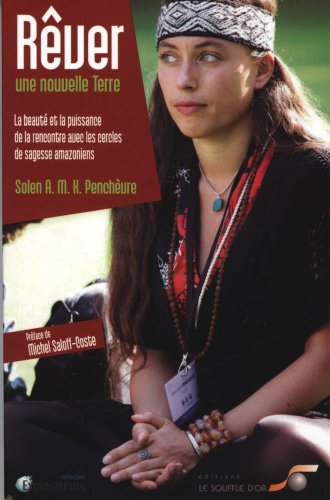 Rêver une nouvelle Terre : la beauté et la puissance de la rencontre avec les cercles de sagesse ama