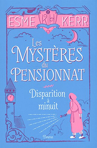 Les mystères du pensionnat. Vol. 2. Disparition à minuit