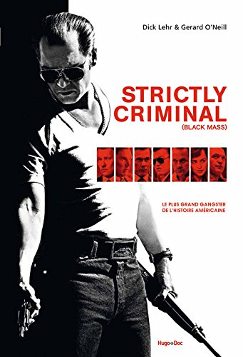 Strictly criminal : Black Mass : Whitey Bulger et le FBI, un pacte avec le diable