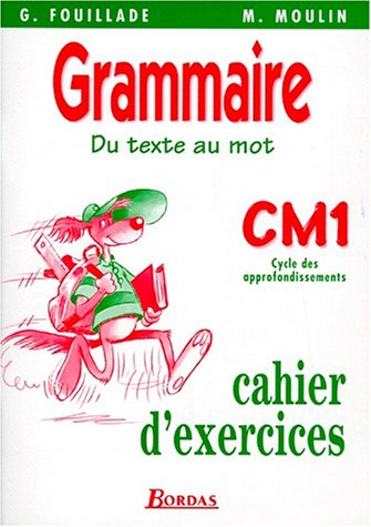 du texte au mots, grammaire, cm1. cahier d'exercices