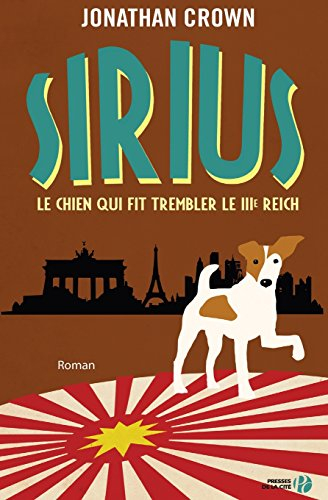 Sirius, le chien qui fit trembler le IIIe Reich