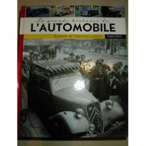 la grande histoire de l'automobile 1940-1949 guerre et reconstruction
