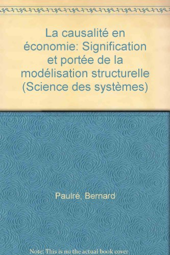 La Causalité en économie : signification et portée de la modélisation structurelle