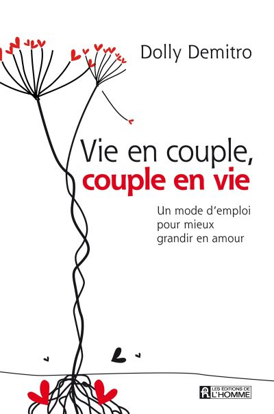 Vie en couple, couple en vie : mode d'emploi pour mieux grandir en amour