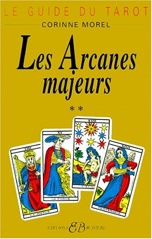 Le Guide du tarot. Vol. 2. Les Arcanes majeurs