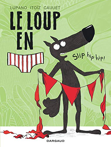 Le loup en slip. Vol. 3. Slip hip hip !