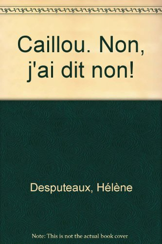 caillou : non, j'ai dit non !