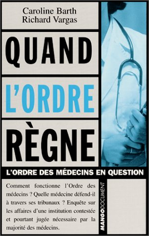 Quand l'Ordre règne : l'ordre des médecins en question