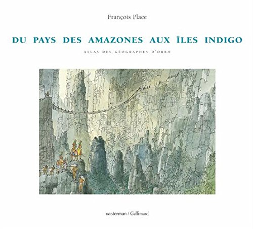 Atlas des géographes d'Orbae. Vol. 1. Du pays des Amazones aux îles Indigo