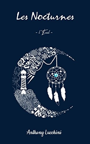 Les nocturnes. Vol. 1. L'éveil