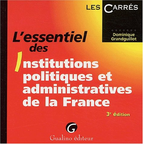 l'essentiel des institutions politiques et administratives de la france