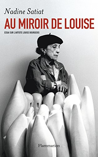 Au miroir de Louise : essai sur l'artiste Louise Bourgeois