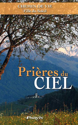 Chemin de vie. Prières du ciel