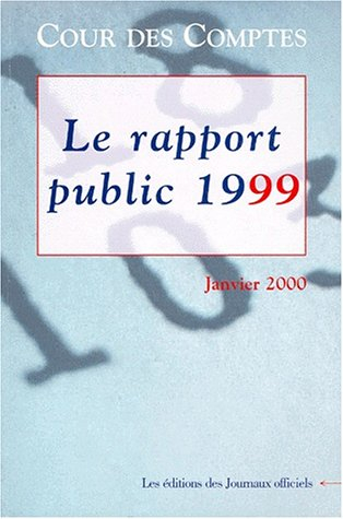 Cour des comptes : rapport au Président de la République, 1999. réponses des administrations, collec