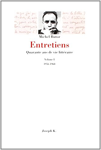 Entretiens : quarante ans de vie littéraire. Vol. 1. 1956-1968