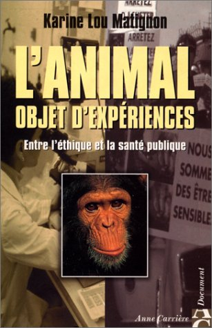 L'animal, objet d'expériences : entre l'éthique et la santé publique